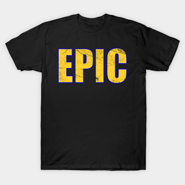 Epic The Word T-Shirt by Boo Face Designs